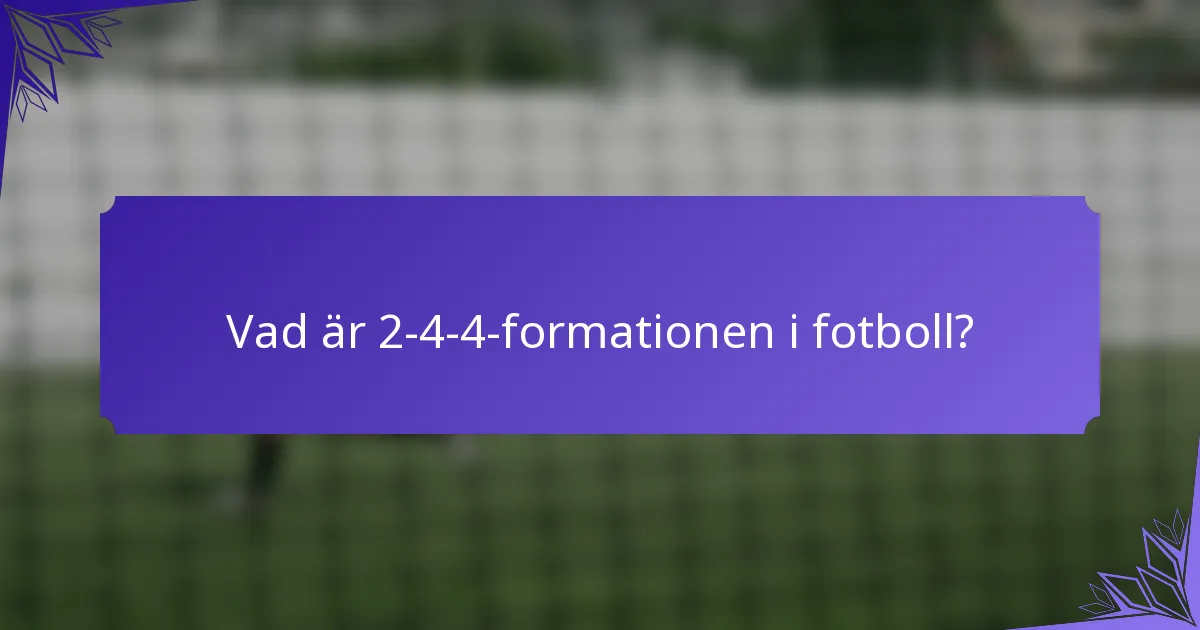 Vad är 2-4-4-formationen i fotboll?